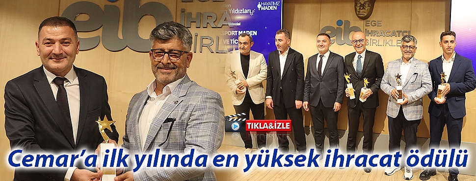 Cemar'a ilk yılında en yüksek ihracat ödülü