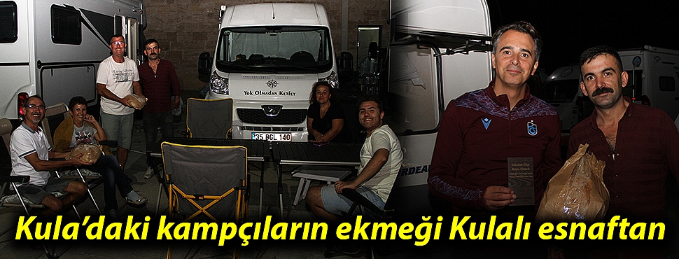 Kula'daki kampçıların ekmeği Kulalı esnaftan