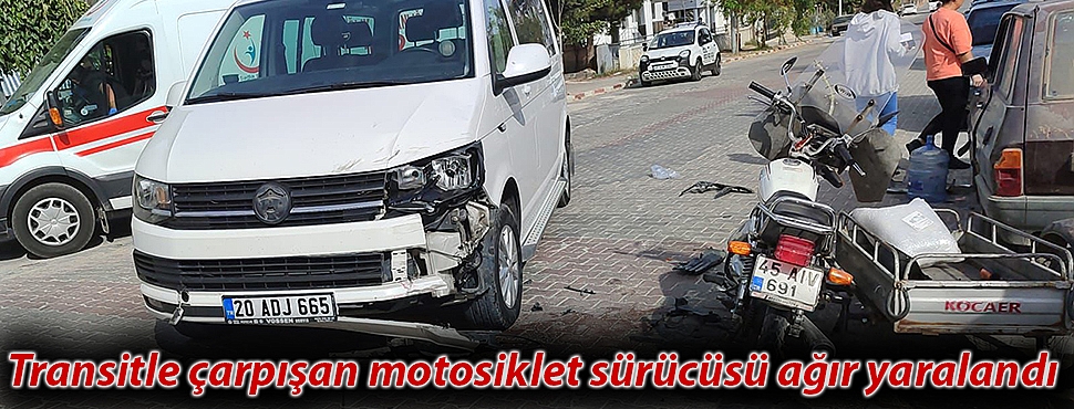 Transitle çarpışan motosiklet sürücüsü ağır yaralandı