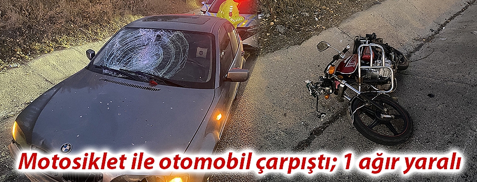 Motosiklet ile otomobil çarpıştı; 1 ağır yaralı