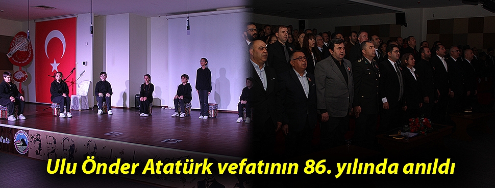 Ulu Önder Atatürk vefatının 86. yılında anıldı