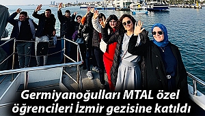 Germiyanoğulları MTAL özel öğrencileri İzmir gezisine katıldı