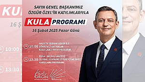 Genel Başkan Özel Kula’ya geliyor